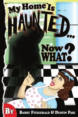 Barry Fitzgerald, Dustin Pari - So My Home is Haunted...Now What?, Häftad. Tillgänglighet: Lägg i varukorg
