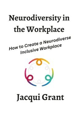 Jacqui Grant - Neurodiversity in the Workplace, Häftad. Tillgänglighet: Lägg i varukorg