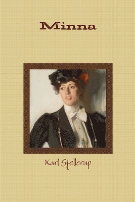 Karl Gjellerup - Minna, Häftad