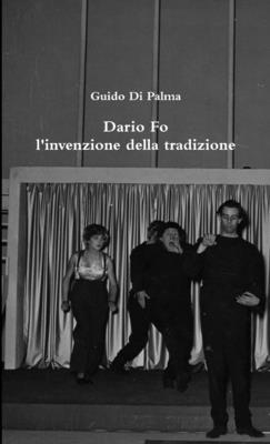 Guido Di Palma - Dario Fo l'invenzione della tradizione, Häftad