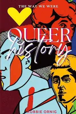 Robbie Ornig - Queer History, The Way We Were, Häftad. Tillgänglighet: Lägg i varukorg