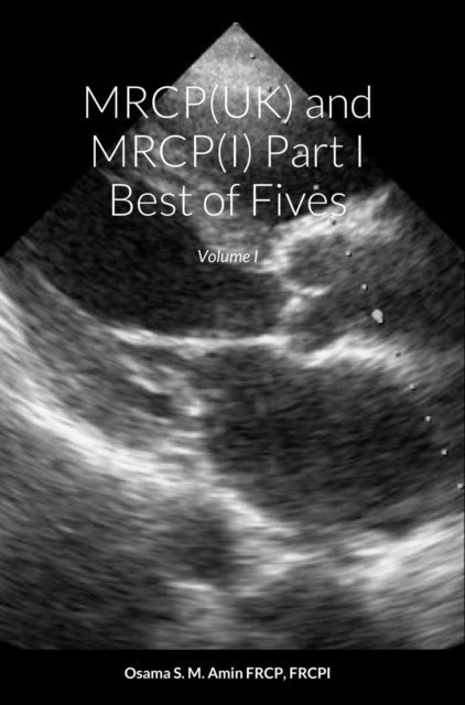 Osama Shukir Muhammed Amin - MRCP(UK) and MRCP(I) Part I Best of Fives, E-bok. Tillgänglighet: Lägg i varukorg