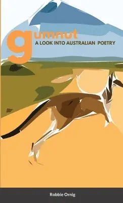 Robbie Ornig - Gumnut A look into Australian Poetry, Häftad. Tillgänglighet: Lägg i varukorg