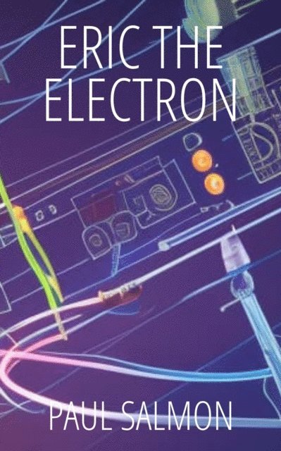 Paul Salmon - Eric the Electron, E-bok