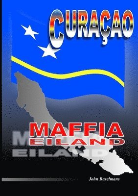 John Baselmans - Curacao Maffia Eiland, Häftad