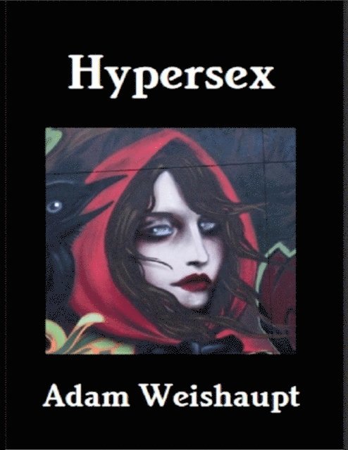 Adam Weishaupt - Hypersex, E-bok