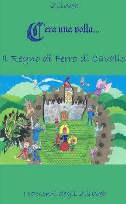 ZiiWeb - C'era Una Volta... Il Regno Di Ferro Di Cavallo, Häftad. Tillgänglighet: Lägg i varukorg