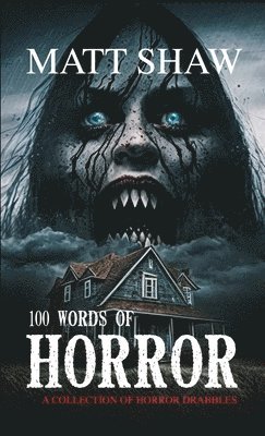 Matt Shaw - 100 Words of Horror, Häftad