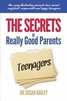 Susan Bailey - Secrets of Really Good Parents of Teenagers, Häftad