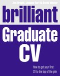 Brilliant Graduate CV: How to get your first CV to the top of the pile
