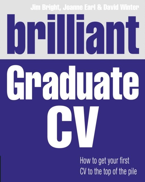 David Winter, Joanne Earl, Jim Bright - Brilliant Graduate CV, E-bok