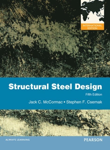 Jack C. McCormac, Stephen F. Csernak - Structural Steel Design, E-bok