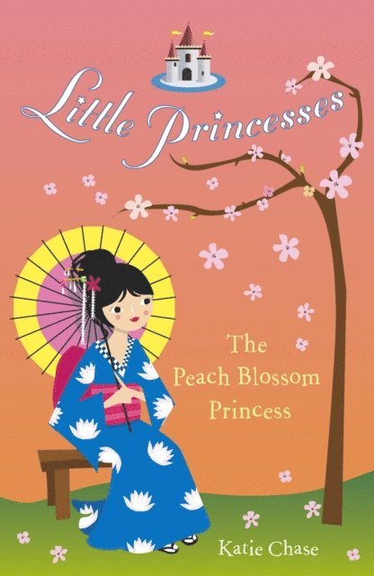 Katie Chase - Little Princesses: The Peach Blossom Princess, E-bok