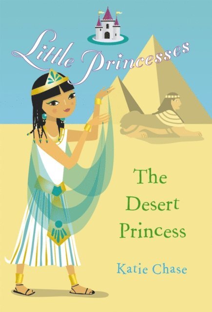 Katie Chase - Little Princesses: The Desert Princess, E-bok