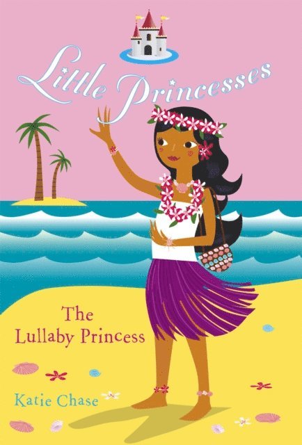 Katie Chase - Little Princesses: The Lullaby Princess, E-bok