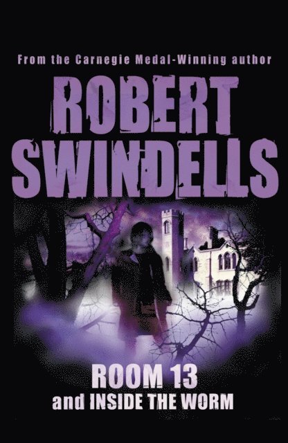 Robert Swindells - Room 13 And Inside The Worm, E-bok