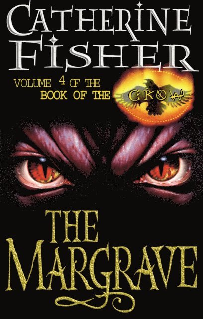 Catherine Fisher - Margrave: Book Of The Crow 4, E-bok