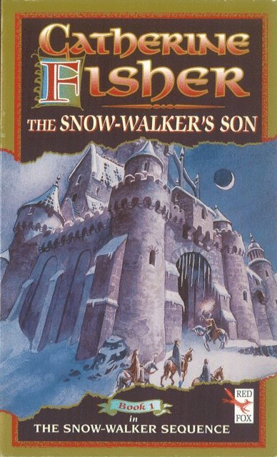 Catherine Fisher - Snow-Walker's Son, E-bok