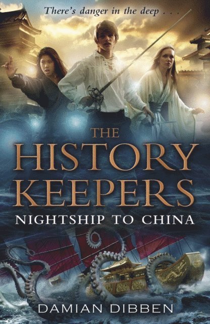 Damian Dibben - History Keepers: Nightship to China, E-bok