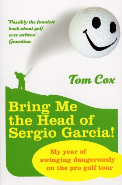 Tom Cox - Bring Me the Head of Sergio Garcia, E-bok