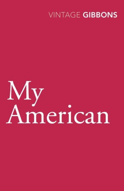 Stella Gibbons - My American, E-bok