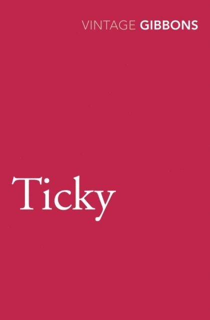 Stella Gibbons - Ticky, E-bok