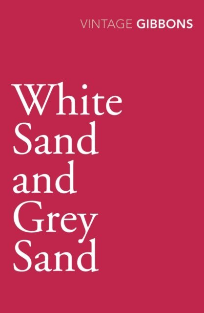 Stella Gibbons - White Sand and Grey Sand, E-bok