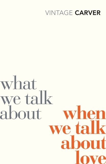 Raymond Carver - What We Talk About When We Talk About Love, E-bok