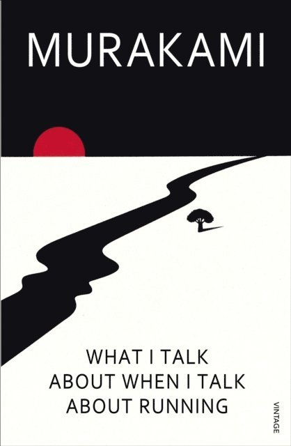 Haruki Murakami - What I Talk About When I Talk About Running, E-bok