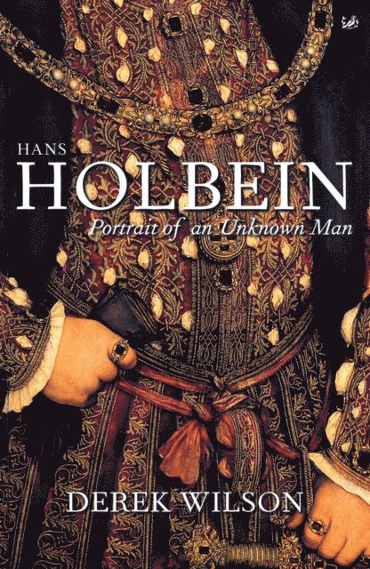 Derek Wilson - Hans Holbein, E-bok