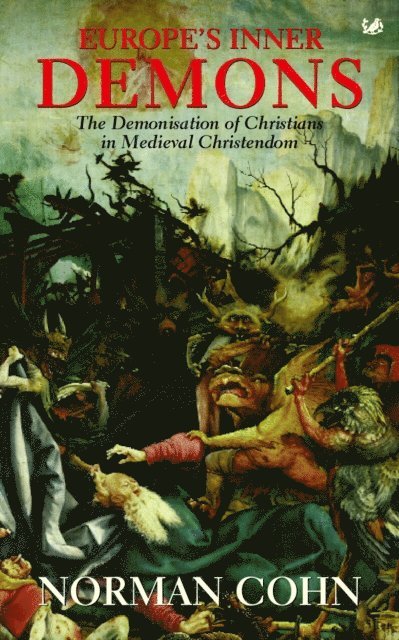 Norman Cohn - Europe's Inner Demons, E-bok