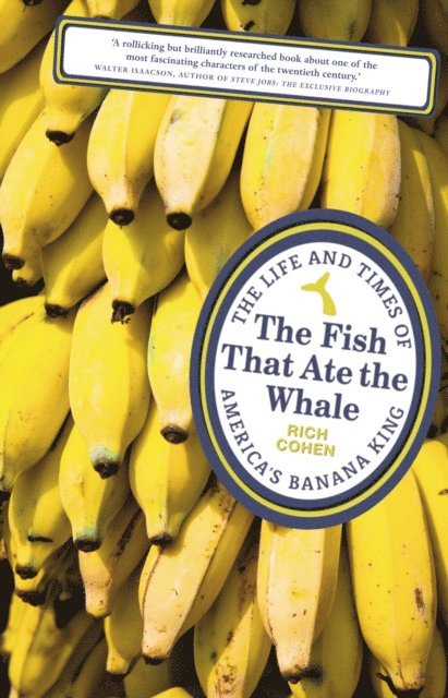 Rich Cohen - Fish that Ate the Whale, E-bok
