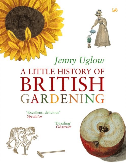 Jenny Uglow - Little History of British Gardening, E-bok
