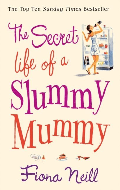Fiona Neill - Secret Life of a Slummy Mummy, E-bok