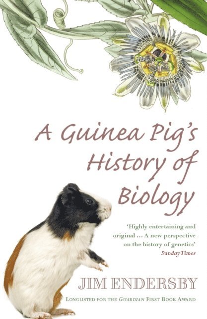Jim Endersby - Guinea Pig's History Of Biology, E-bok