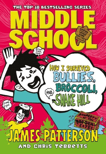James Patterson - Middle School: How I Survived Bullies, Broccoli, and Snake Hill, E-bok