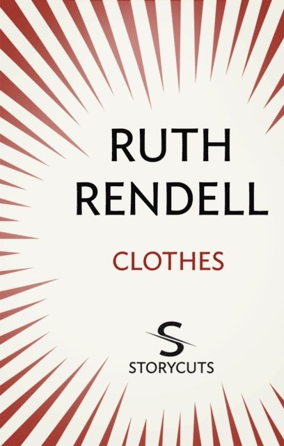 Ruth Rendell - Clothes (Storycuts), E-bok
