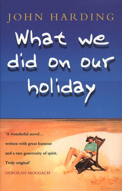 John Harding - What We Did On Our Holiday, E-bok