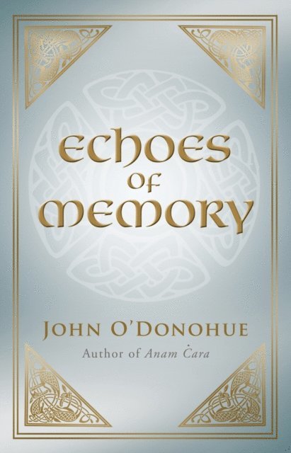 John O'Donohue - Echoes of Memory, E-bok
