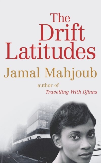 Jamal Mahjoub - Drift Latitudes, E-bok