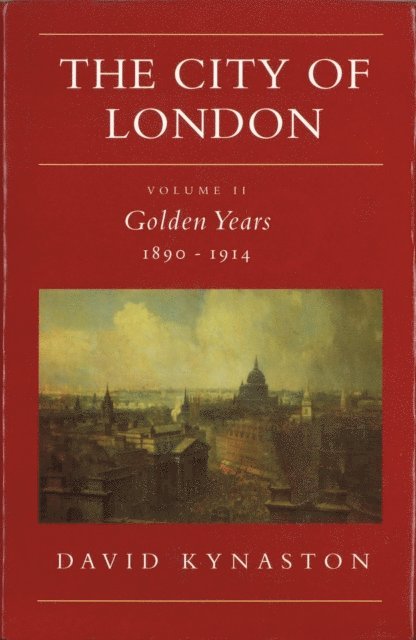 David Kynaston - City Of London Volume 2, E-bok
