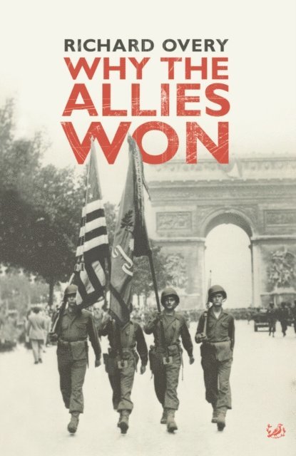 Richard Overy - Why The Allies Won, E-bok