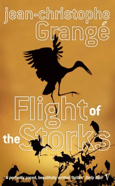 Jean-Christophe Grange - Flight Of The Storks, E-bok