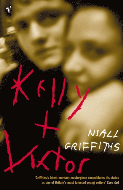 Niall Griffiths - Kelly + Victor, E-bok