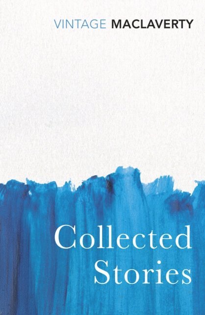 Bernard MacLaverty - Collected Stories, E-bok