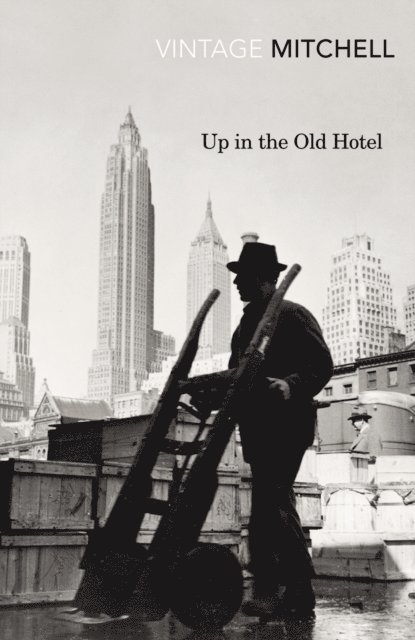Joseph Mitchell - Up in the Old Hotel, E-bok