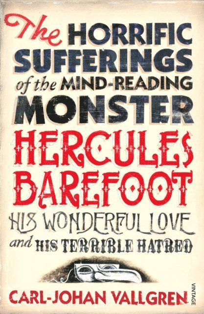 Carl-Johan Vallgren - Horrific Sufferings Of The Mind-Reading Monster Hercules Barefoot, E-bok