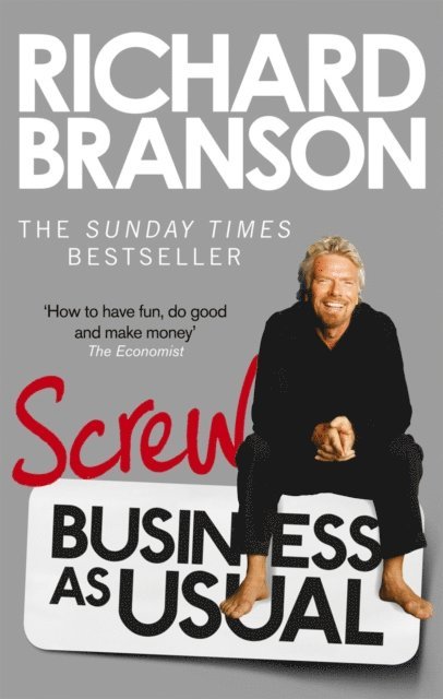 Richard Branson - Screw Business as Usual, E-bok