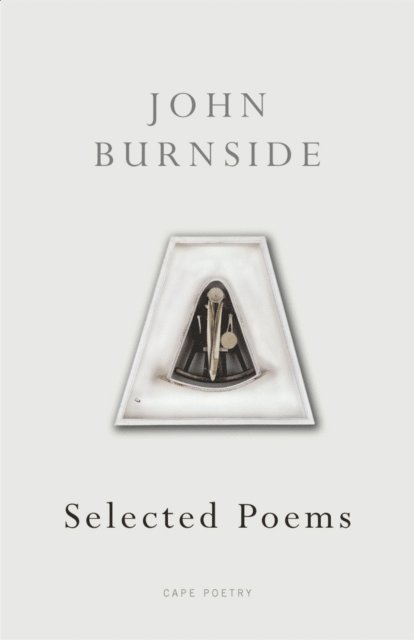 John Burnside - Selected Poems, E-bok