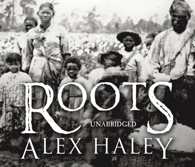 Alex Haley - Roots, Ljudbok